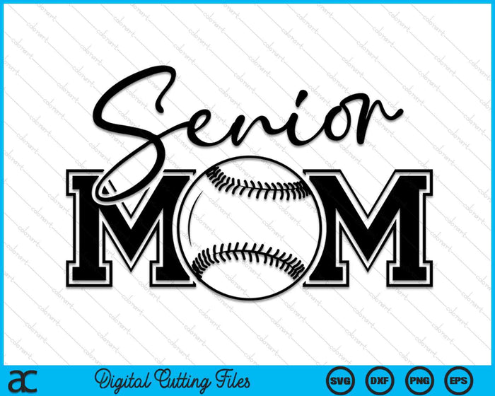 Senior Baseball Mom Mother's Day SVG PNG Digital Printable Files Senior Baseball Mom Mother's Day SVG PNG Digital Printable Files