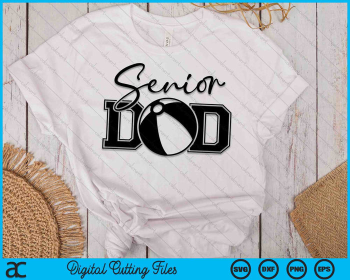 Senior Beach Ball Dad SVG PNG Digital Printable Files Senior Beach Ball Dad SVG PNG Digital Printable Files