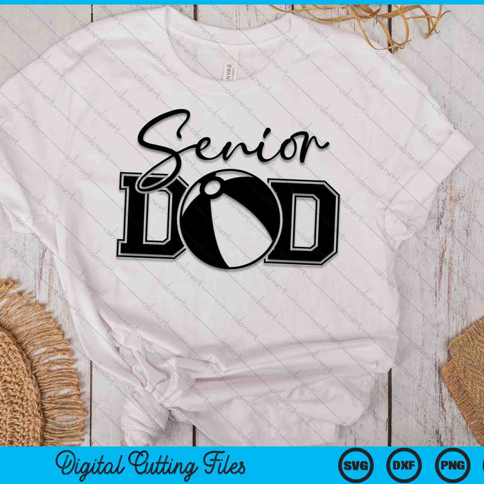 Senior Beach Ball Dad SVG PNG Digital Printable Files Senior Beach Ball Dad SVG PNG Digital Printable Files