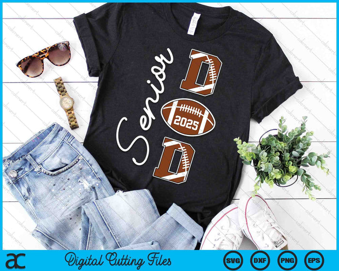 Senior Dad 2025 Football Daddy Class Of 2025 Graduation SVG PNG Digital Printable Files Senior Dad 2025 Football Daddy Class Of 2025 Graduation SVG PNG Digital Printable Files