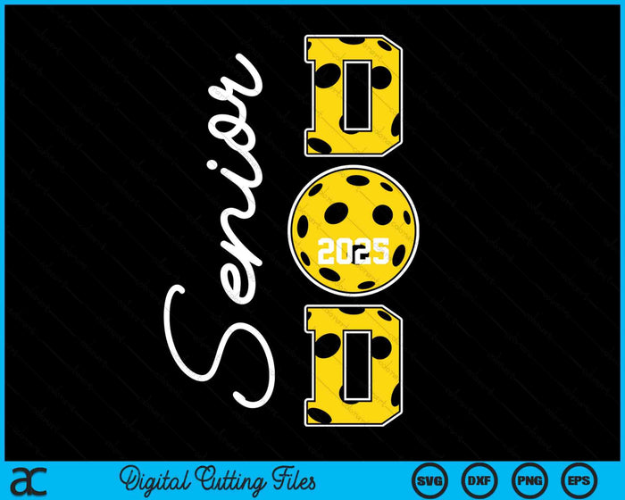 Senior Dad 2025 Pickleball Daddy Class Of 2025 Graduation SVG PNG Digital Printable Files Senior Dad 2025 Pickleball Daddy Class Of 2025 Graduation SVG PNG Digital Printable Files
