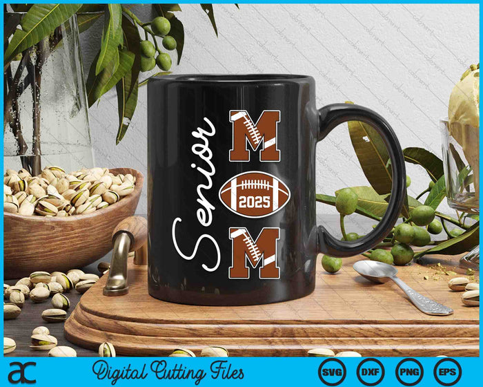 Senior Mom 2025 Football Mommy Class Of 2025 Graduation SVG PNG Digital Printable Files Senior Mom 2025 Football Mommy Class Of 2025 Graduation SVG PNG Digital Printable Files