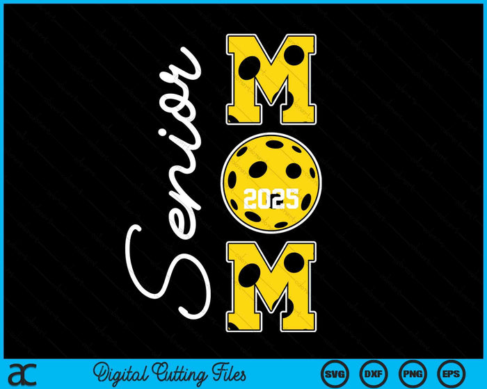 Senior Mom 2025 Pickleball Mommy Class Of 2025 Graduation SVG PNG Digital Printable Files Senior Mom 2025 Pickleball Mommy Class Of 2025 Graduation SVG PNG Digital Printable Files