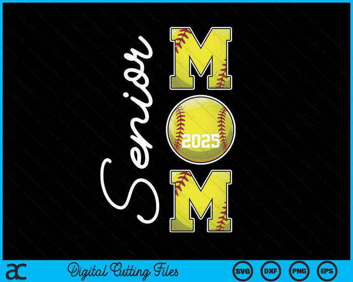 Senior Mom 2025 Softball Mommy Class Of 2025 Graduation SVG PNG Digital Printable Files Senior Mom 2025 Softball Mommy Class Of 2025 Graduation SVG PNG Digital Printable Files