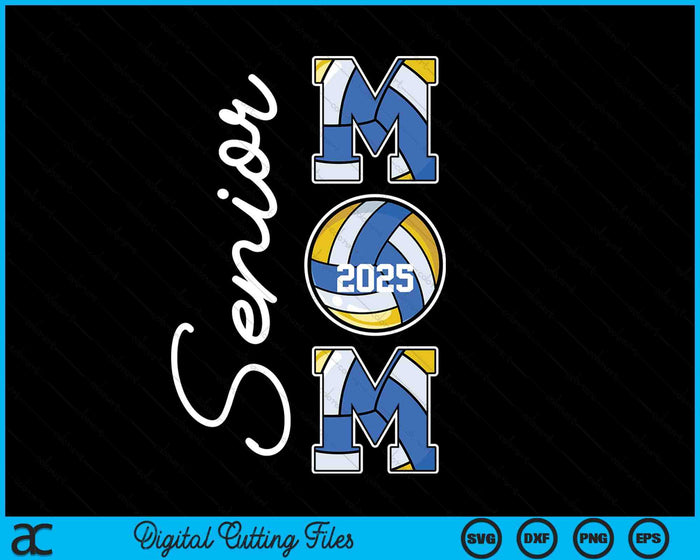 Senior Mom 2025 Volleyball Mommy Class Of 2025 Graduation SVG PNG Digital Printable Files Senior Mom 2025 Volleyball Mommy Class Of 2025 Graduation SVG PNG Digital Printable Files