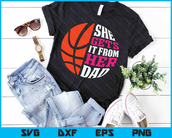 Ze krijgt het van haar vader basketbal SVG PNG digitale snijbestanden