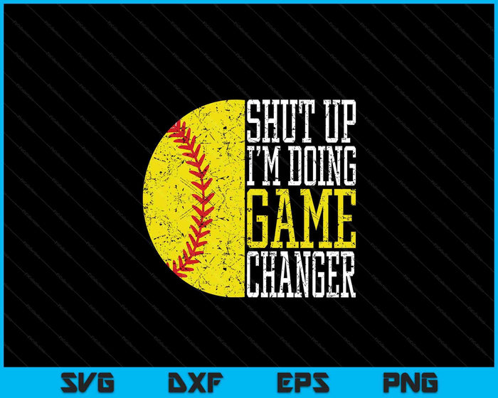 Shut Up I'm Doing Game Changer Funny Baseball Player SVG PNG Digital Printable Files Shut Up I'm Doing Game Changer Funny Baseball Player SVG PNG Digital Printable Files