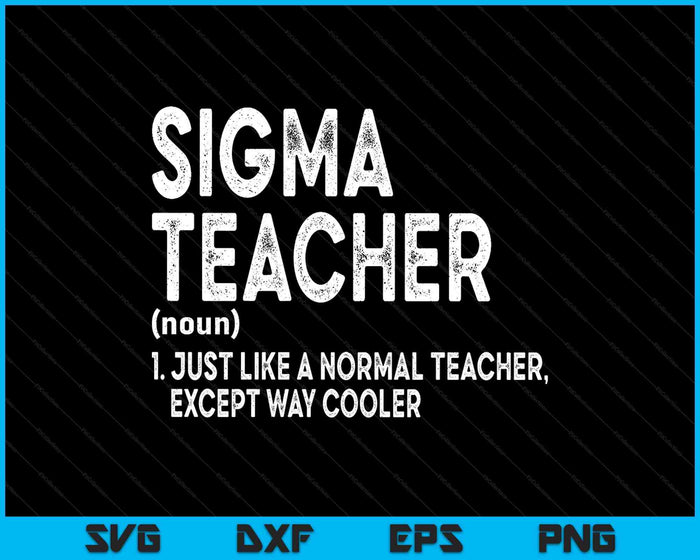 Sigma Teacher Funny Meme Sigma SVG PNG Digital Printable Files Sigma Teacher Funny Meme Sigma SVG PNG Digital Printable Files