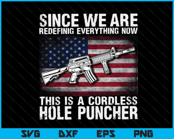 Since We Are Redefining Everything Flag Veteran SVG PNG Digital Cutting Files