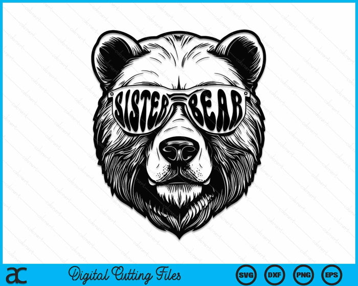 Sister Bear With Sunglasses Sister Bear SVG PNG Digital Cutting Files Sister Bear With Sunglasses Sister Bear SVG PNG Digital Cutting Files