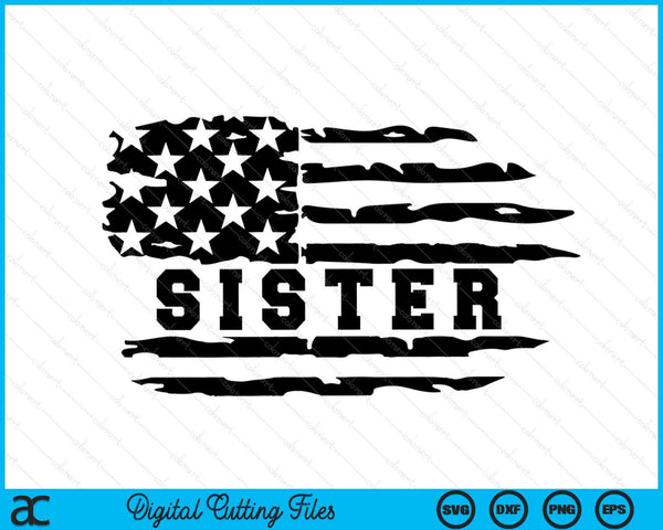 Sister Distressed American Flag SVG PNG Digital Cutting Files