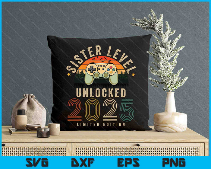 Sister Level Unlocked 2025 Sister Est 2025 Prompted To Sister 2025 SVG PNG Digital Printable Files Sister Level Unlocked 2025 Sister Est 2025 Prompted To Sister 2025 SVG PNG Digital Printable Files