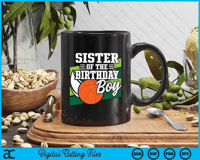 Sister Of The Birthday Boy Basketball Lover Birthday SVG PNG Digital Cutting Files Sister Of The Birthday Boy Basketball Lover Birthday SVG PNG Digital Cutting Files
