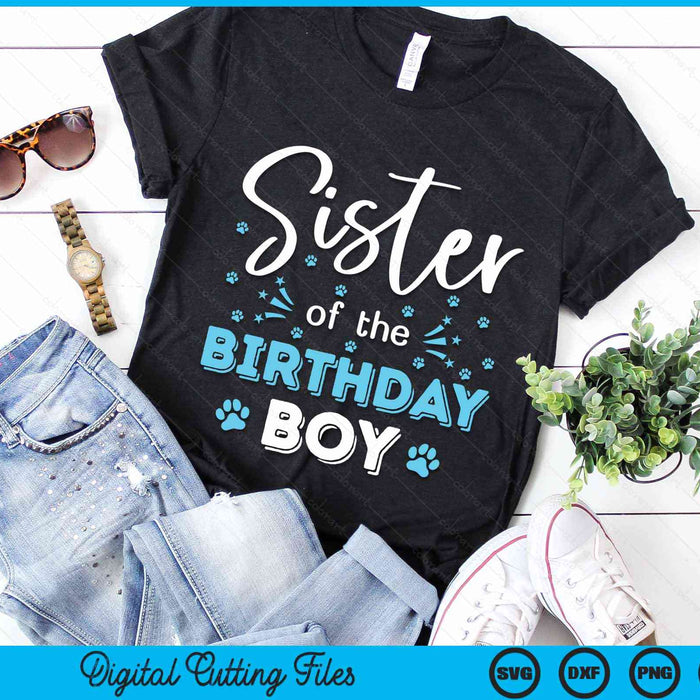Sister Of The Birthday Boy Dog Paw Bday Party Celebration SVG PNG Digital Cutting Files Sister Of The Birthday Boy Dog Paw Bday Party Celebration SVG PNG Digital Cutting Files