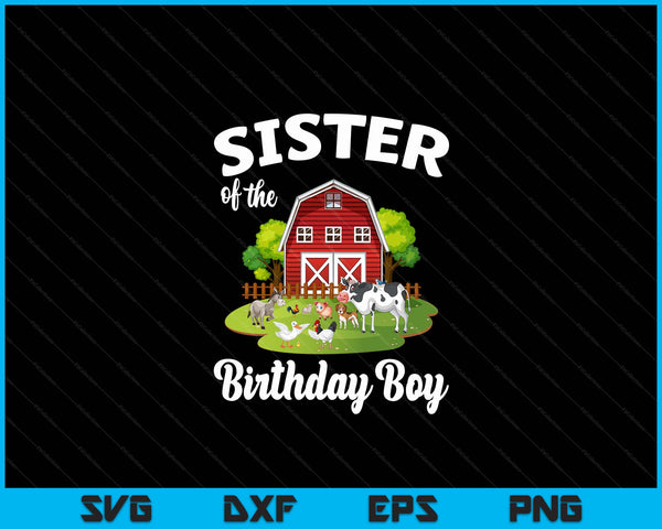 Sister Of The Birthday Boy Farm Animal Bday Party Celebration SVG PNG Digital Cutting Files
