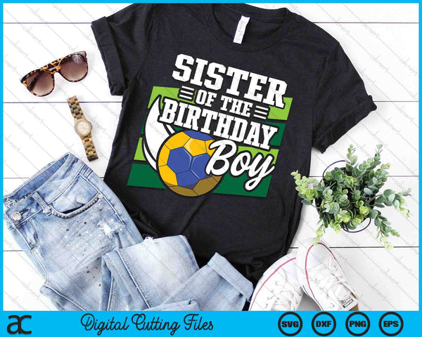Sister Of The Birthday Boy Handball Lover Birthday SVG PNG Digital Cutting Files