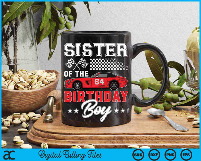 Sister Of The Birthday Boy Race Car Racing Car Driver SVG PNG Digital Printable Files Sister Of The Birthday Boy Race Car Racing Car Driver SVG PNG Digital Printable Files