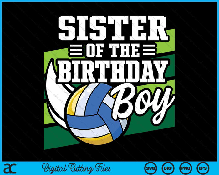 Sister Of The Birthday Boy Volleyball Lover Birthday SVG PNG Digital Cutting Files Sister Of The Birthday Boy Volleyball Lover Birthday SVG PNG Digital Cutting Files
