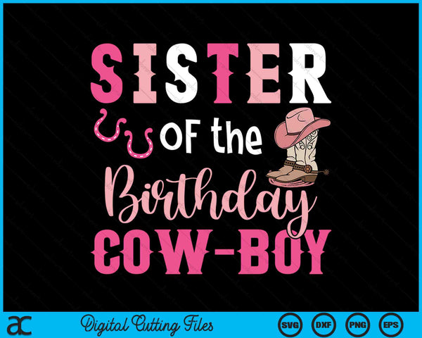 Sister Of The Birthday Cow Boy Rodeo Cowboy 1st Birthday SVG PNG Cutting Printable Files