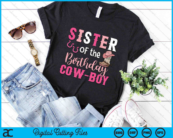 Sister Of The Birthday Cow Boy Rodeo Cowboy 1st Birthday SVG PNG Cutting Printable Files