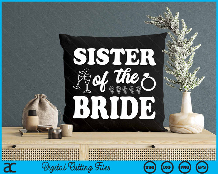 Sister Of The Bride Wedding Bachelor Party SVG PNG Digital Cutting Files Sister Of The Bride Wedding Bachelor Party SVG PNG Digital Cutting Files