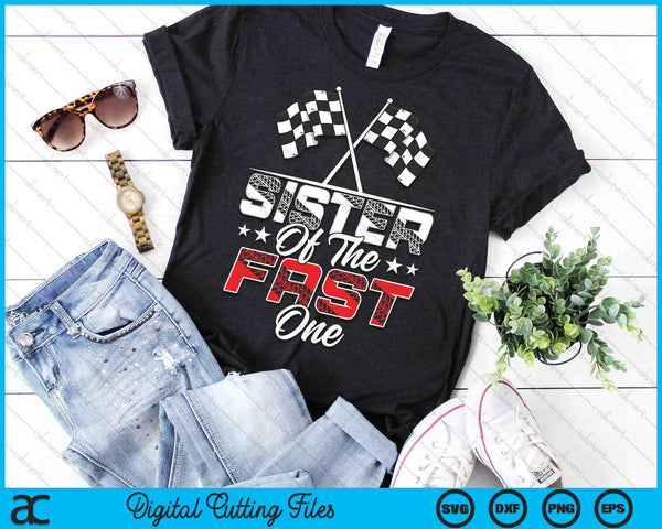 Sister Of The Fast One First Birthday Racing Car Family SVG PNG Digital Printable Files