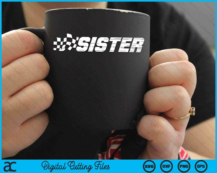 Sister Racing Checkered Flag Birthday Party SVG PNG Digital Cutting Files Sister Racing Checkered Flag Birthday Party SVG PNG Digital Cutting Files