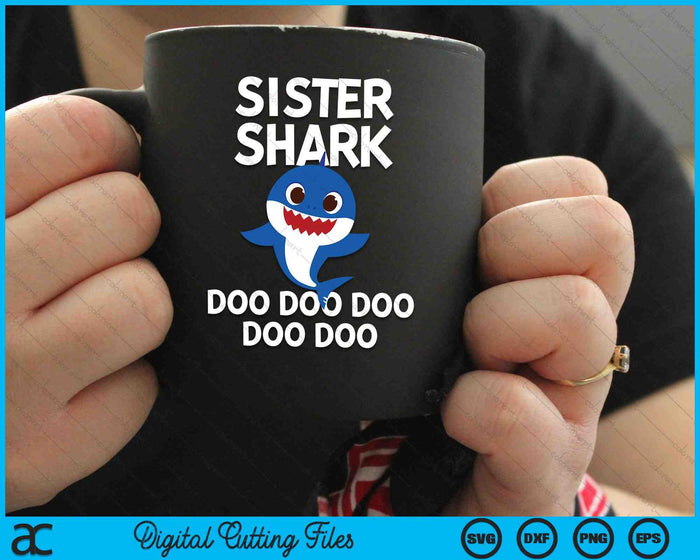 Sister Shark Doo Doo Doo SVG PNG Digital Cutting Files Sister Shark Doo Doo Doo SVG PNG Digital Cutting Files