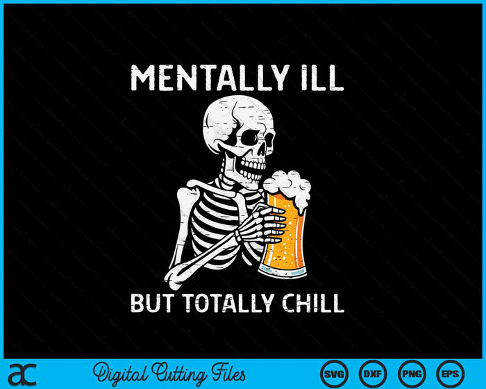 Skeleton Mentally Ill But Totally Chill Funny Retro Halloween SVG PNG Digital Cutting File Skeleton Mentally Ill But Totally Chill Funny Retro Halloween SVG PNG Digital Cutting File