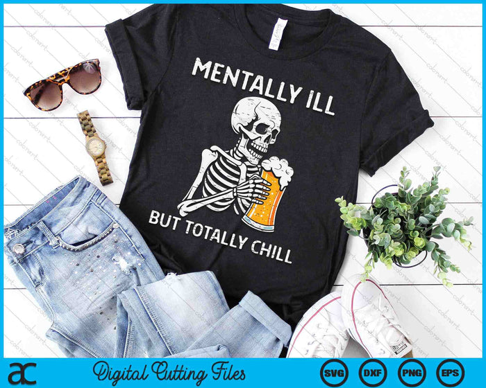 Skeleton Mentally Ill But Totally Chill Funny Retro Halloween SVG PNG Digital Cutting File Skeleton Mentally Ill But Totally Chill Funny Retro Halloween SVG PNG Digital Cutting File