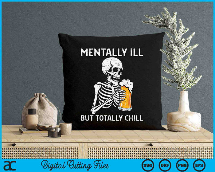 Skeleton Mentally Ill But Totally Chill Funny Retro Halloween SVG PNG Digital Cutting File Skeleton Mentally Ill But Totally Chill Funny Retro Halloween SVG PNG Digital Cutting File