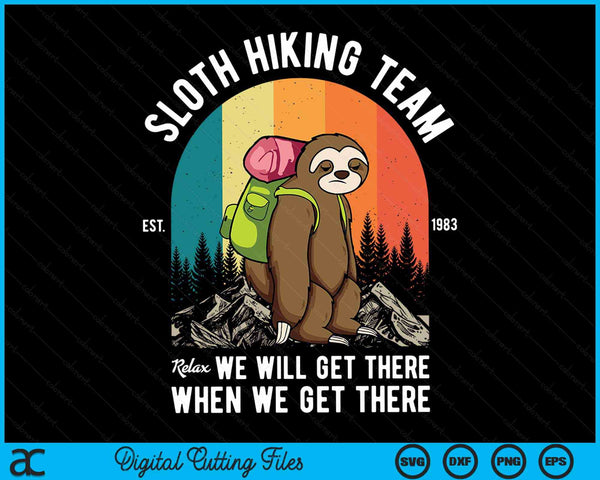 Sloth Hiking Team We Will Get There When We Get There SVG PNG Cutting Printable Files