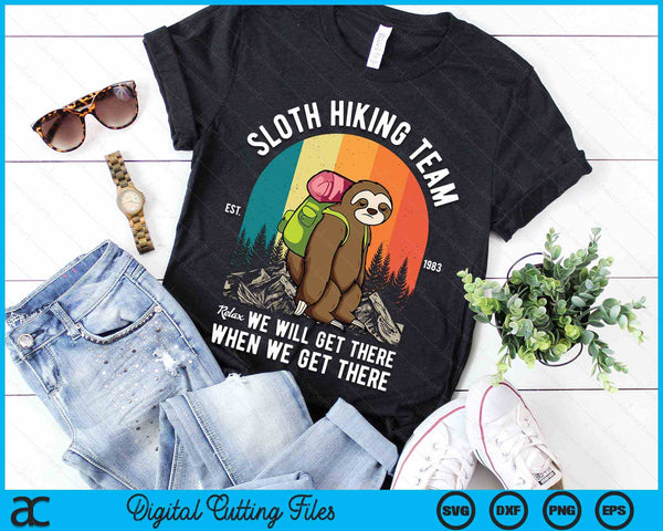 Sloth Hiking Team We Will Get There When We Get There SVG PNG Cutting Printable Files