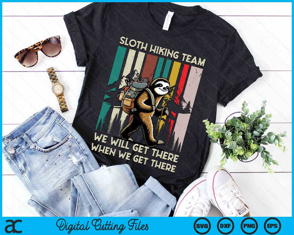 Sloth Hiking Team We Willl Get There When We Get There Retro Vintage SVG PNG Digital Cutting Files