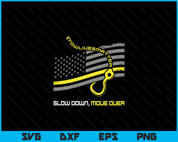 Slow Down Move Over Cool Tow Truck Operator SVG PNG Digital Cutting Files