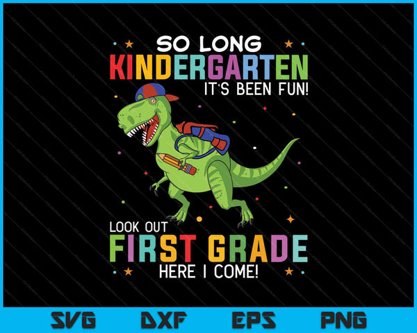 So Long Kindergarten Graduation First Grade Dinosaur SVG PNG Cutting Printable Files