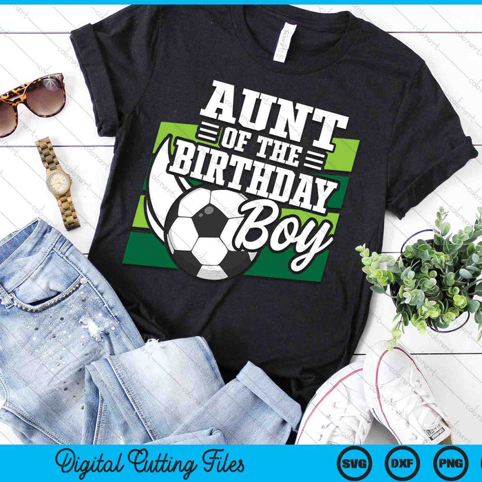 Soccer Birthday Birthday Aunt Boys Soccer Birthday SVG PNG Digital Cutting Files Soccer Birthday Birthday Aunt Boys Soccer Birthday SVG PNG Digital Cutting Files