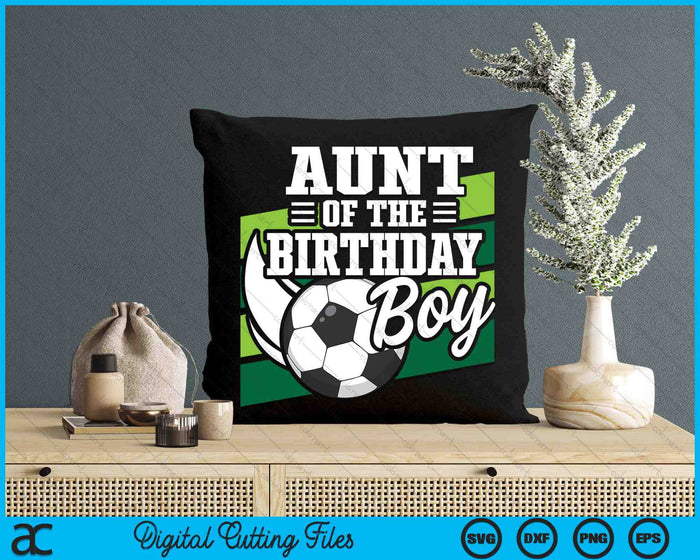 Soccer Birthday Birthday Aunt Boys Soccer Birthday SVG PNG Digital Cutting Files Soccer Birthday Birthday Aunt Boys Soccer Birthday SVG PNG Digital Cutting Files