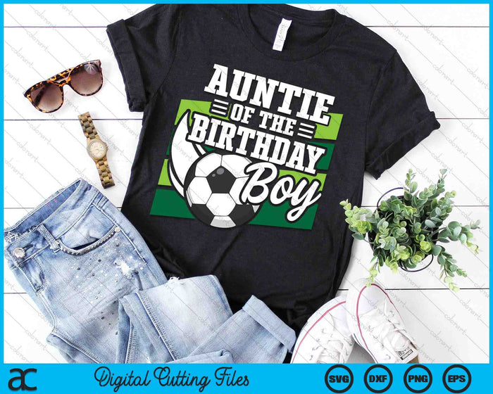 Soccer Birthday Birthday Auntie Boys Soccer Birthday SVG PNG Digital Cutting Files Soccer Birthday Birthday Auntie Boys Soccer Birthday SVG PNG Digital Cutting Files