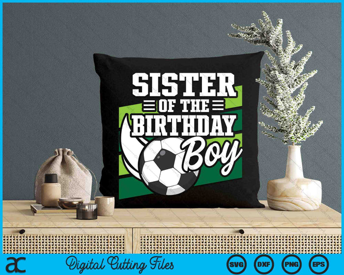 Soccer Birthday Birthday Sister Boys Soccer Birthday SVG PNG Digital Cutting Files Soccer Birthday Birthday Sister Boys Soccer Birthday SVG PNG Digital Cutting Files
