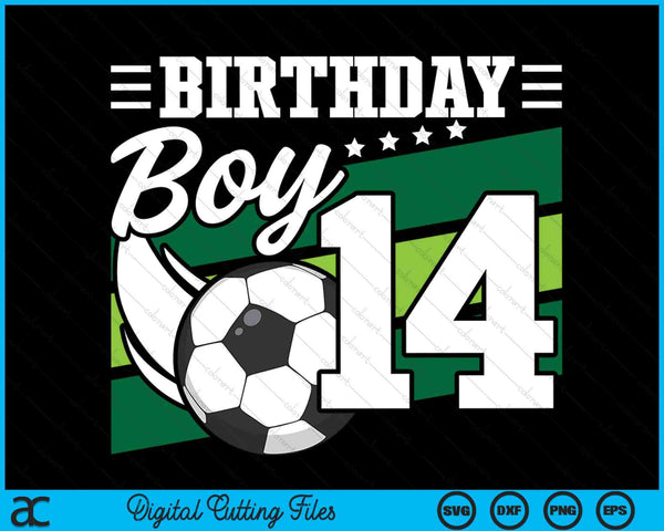 Soccer Birthday Party 14 Year Old Boy 14th Birthday SVG PNG Digital Cutting Files