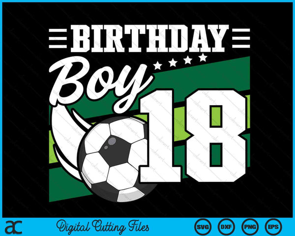 Soccer Birthday Party 18 Year Old Boy 18th Birthday SVG PNG Digital Cutting Files