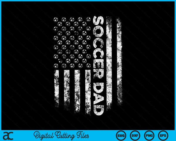 Soccer Dad USA Flag First Time Dad SVG PNG Cutting Printable Files
