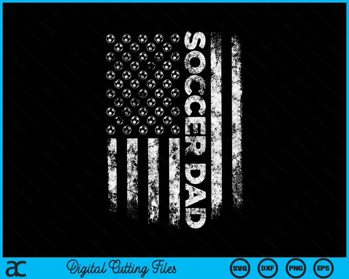 Soccer Dad USA Flag First Time Dad SVG PNG Cutting Printable Files Soccer Dad USA Flag First Time Dad SVG PNG Cutting Printable Files