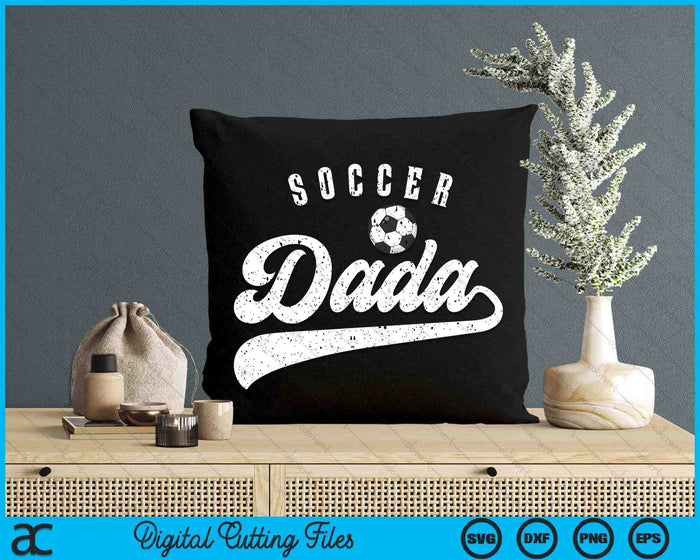 Soccer Dada SVG PNG Digital Cutting Files Soccer Dada SVG PNG Digital Cutting Files