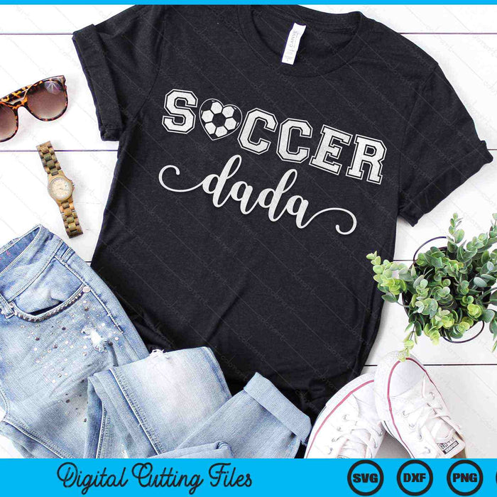 Soccer Dada Soccer Sport Lover Birthday Father's Day SVG PNG Digital Cutting Files