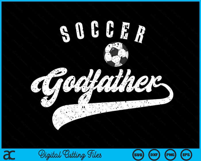 Soccer Godfather SVG PNG Digital Cutting Files Soccer Godfather SVG PNG Digital Cutting Files