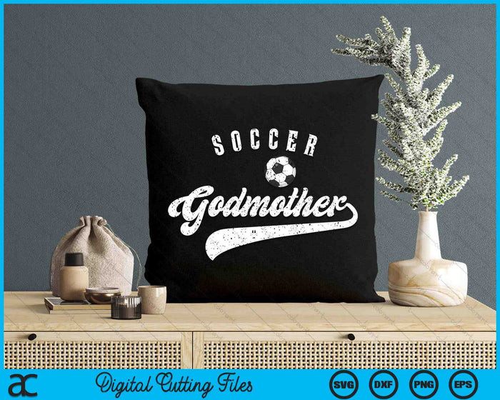 Soccer Godmother SVG PNG Digital Cutting Files Soccer Godmother SVG PNG Digital Cutting Files