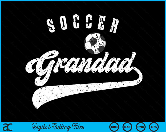 Soccer Grandad SVG PNG Digital Cutting Files Soccer Grandad SVG PNG Digital Cutting Files