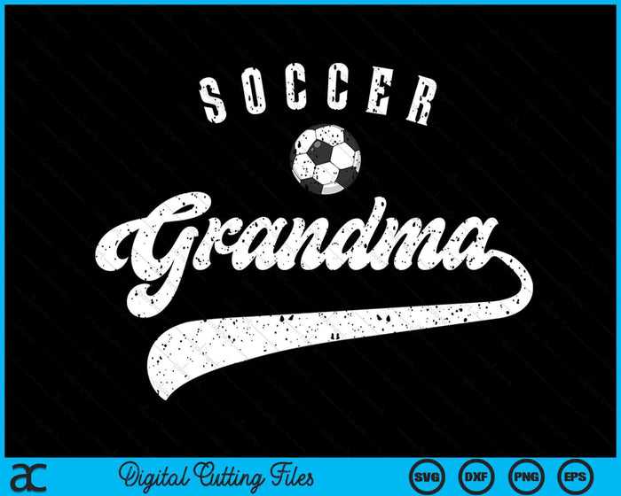 Soccer Grandma SVG PNG Digital Cutting Files Soccer Grandma SVG PNG Digital Cutting Files